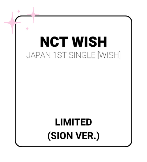 NCT WISH - JAPAN 1ST SINGLE [WISH] (LIMITED) (SION Ver.)