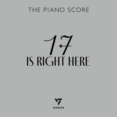 [PRE-ORDER] THE PIANO SCORE : SEVENTEEN ‘17 IS RIGHT HERE’ (SET)