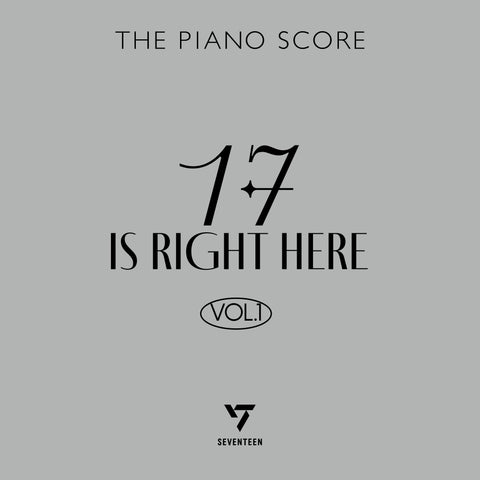 [PRE-ORDER] THE PIANO SCORE : SEVENTEEN ‘17 IS RIGHT HERE’ (VOL.1)