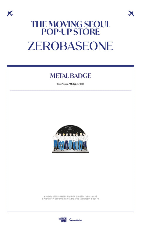 ZEROBASEONE - METAL BADGE_THE MOVING SEOUL POP-UP STORE MD