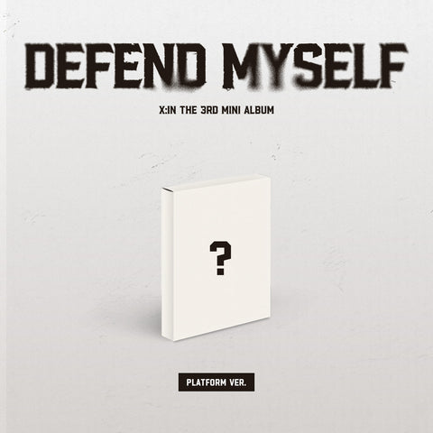 [PRE-ORDER] X:IN - 3RD MINI ALBUM [Defend Myself] (Platform Ver.)