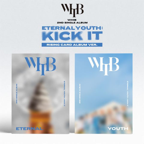 WHIB - 2ND SINGLE ALBUM [ETERNAL YOUTH : KICK IT] (RISING Ver.)