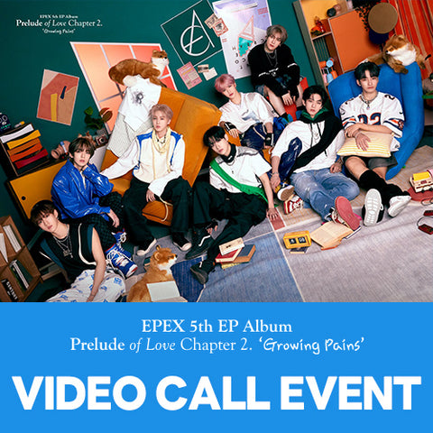 [#2 VIDEO CALL EVENT] EPEX 5th EP Album Prelude of Love Chapter 2 - Growing Pains