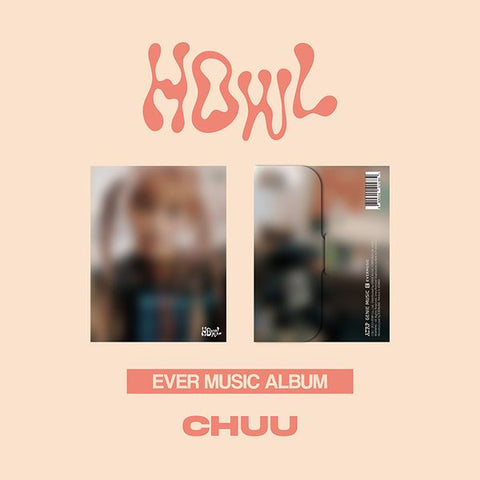 CHUU - 1ST MINI ALBUM [Howl] (EVER MUSIC ALBUM Ver.)