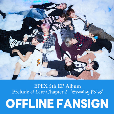 [#2 OFFLINE FANSIGN EVENT] EPEX 5th EP Album Prelude of Love Chapter 2 - Growing Pains