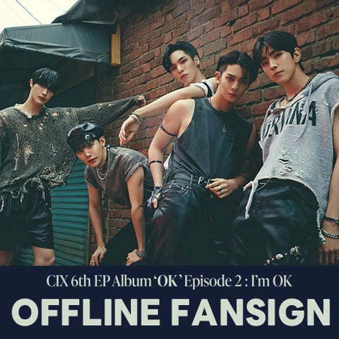 [OFFLINE FANSIGN] CIX - 6th EP Album ['OK' Episode 2 : I'm OK]