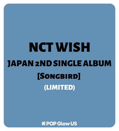 [SFKOREA] NCT WISH - JAPAN 2ND SINGLE ALBUM [Songbird] (LIMITED)