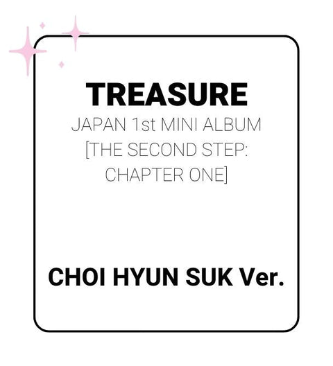 TREASURE JAPAN 1st Mini Album/THE SECOND STEP : CHAPTER ONE (CHOI HYUN SUK ver.)